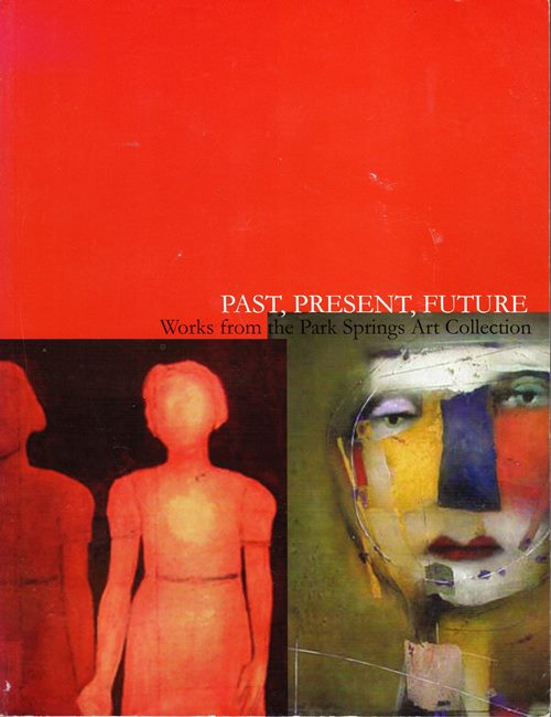 Image for Past, Present, Future: Works from the Park Springs Art Collection