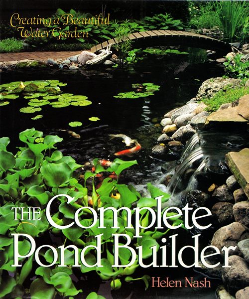 Image for The Complete Pond Builder: Creating a Beautiful Water Garden