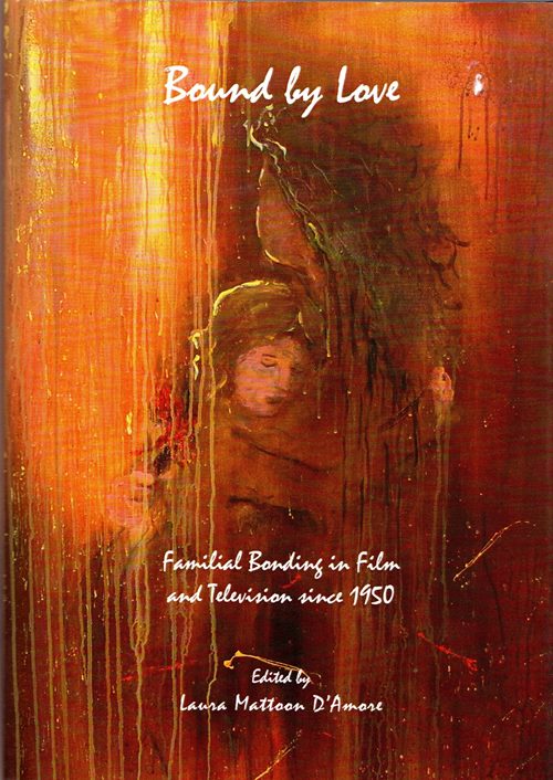 Image for Bound by Love: Familial Bonding in Film and Television Since 1950