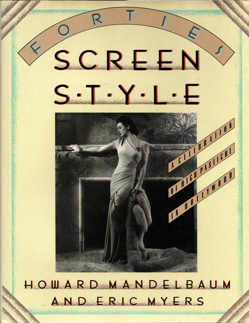 Image for Forties Screen Style: A Celebration of High Pastiche in Hollywood Forties Screen Style: A Celebration of High Pastiche in Hollywood