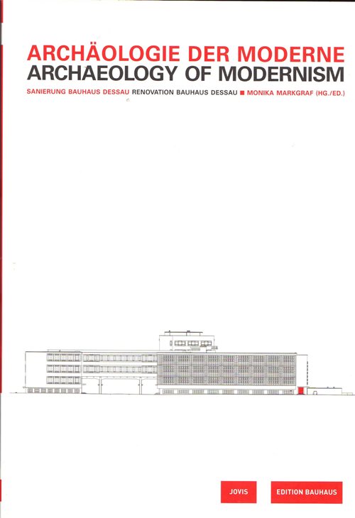 Image for Archologie der Moderne: Sainerung Bauhaus Dessau Archaeology of Modernism: Renovation Bauhaus Design Archologie der Moderne: Sainerung Bauhaus Dessau Archaeology of Modernism: Renovation Bauhaus Design