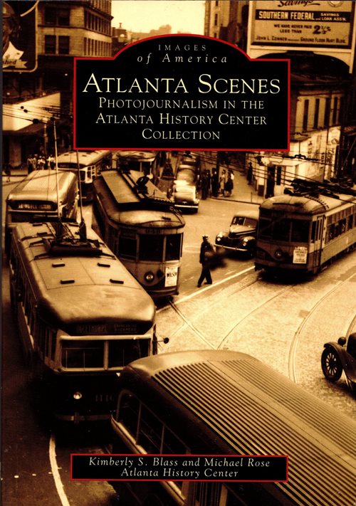 Image for Atlanta Scenes: Photojournalism in the Atlanta History Center Collection