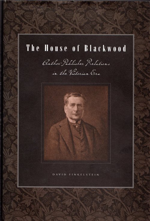 Image for The House of Blackwood: Author-Publisher Relations in the Victorian Era