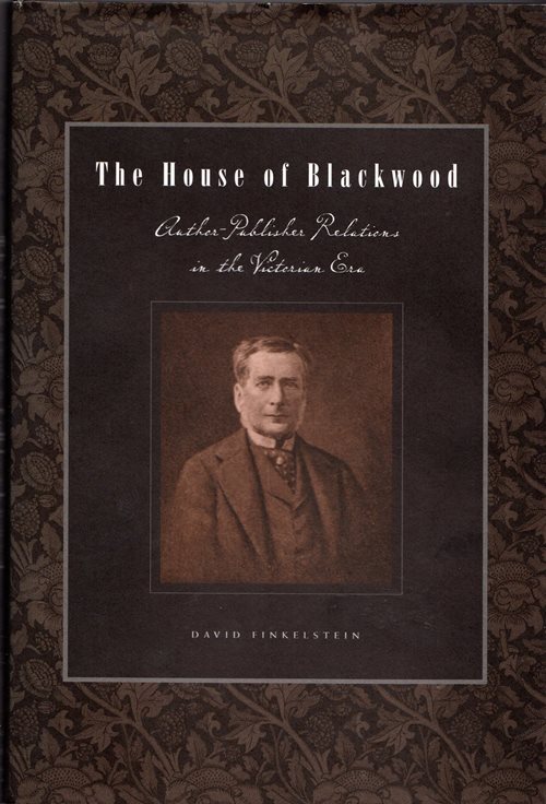 Image for The House of Blackwood: Author-Publisher Relations in the Victorian Era