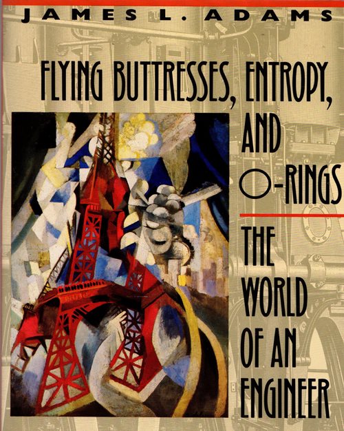 Image for Flying Buttresses, Entropy, and O-Rings: The World of an Engineer