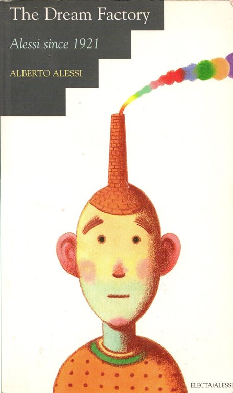 Image for The Dream Factory: Alessi Since 1921