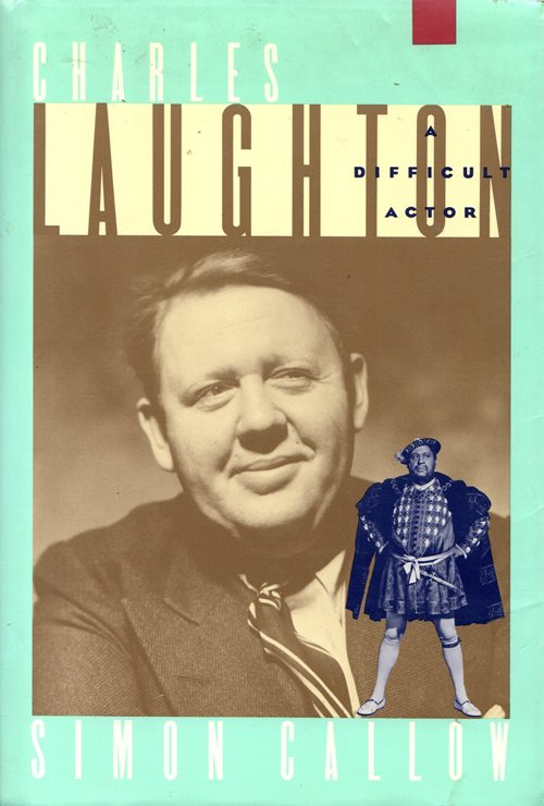 Image for Charles Laughton: A Difficult Actor