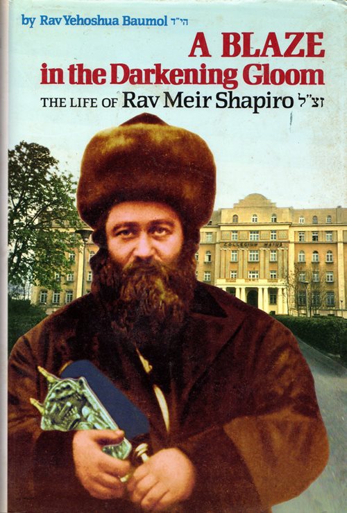 Image for A Blaze in the Darkening Gloom: The Life of Rav Meir Shapiro
