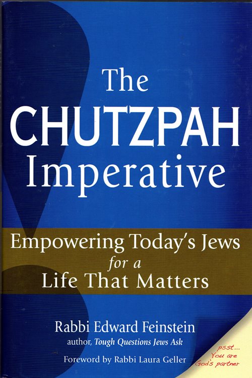 The Chutzpah Imperative: Empowering Today's Jews for a Life That Matters