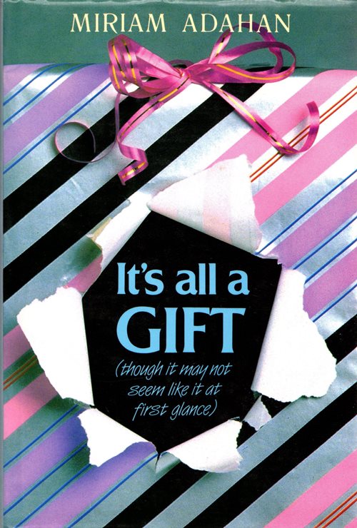 Image for It's All a Gift (Though It May Not Seem Like It at First Glance)