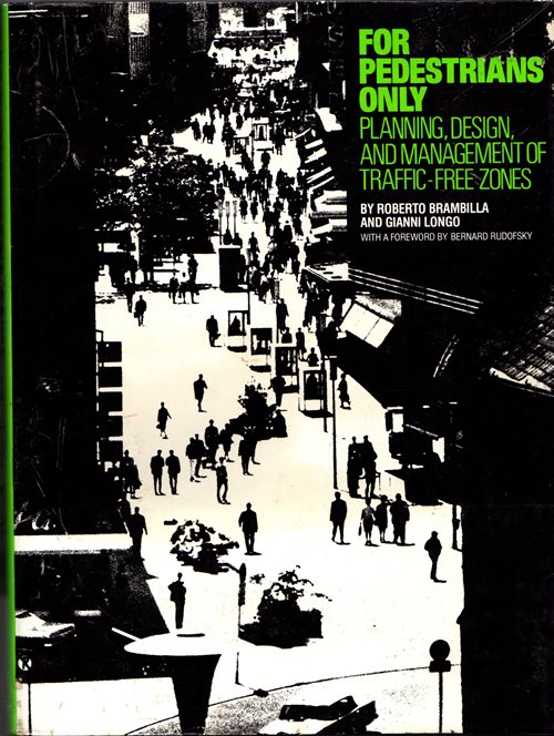 Image for For Pedestrians Only: Planning, Design, and Management of Traffic-Free Zones