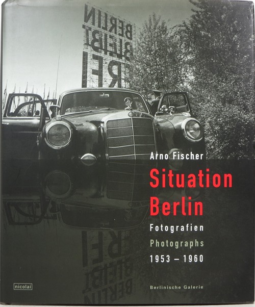 洋書 Situation Berlin/Arno Fischer Amazon.com: Arno Fischer. Situation Berlin. Fotografien
