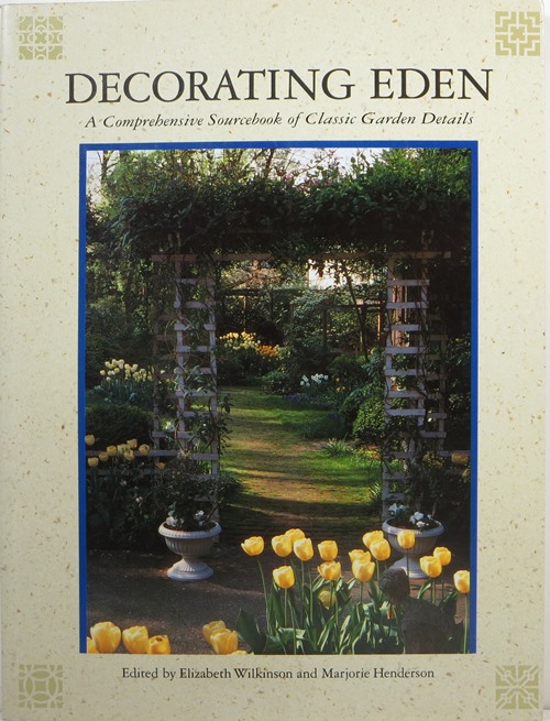 Decorating Eden: A Comprehensive Sourcebook of Classic Garden Details
