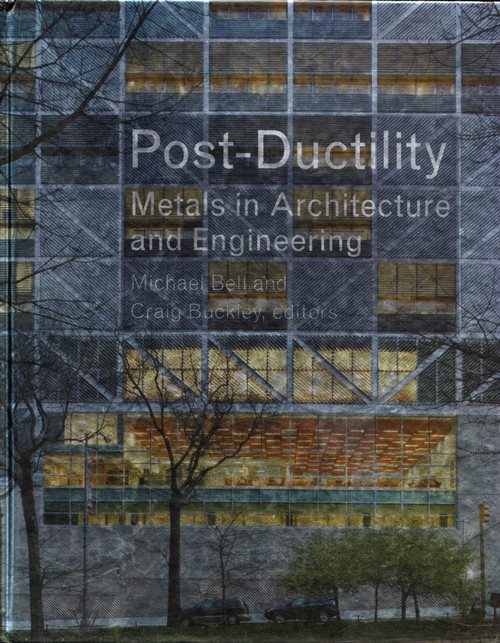 Post-Ductility: Metals in Architecture and Engineering