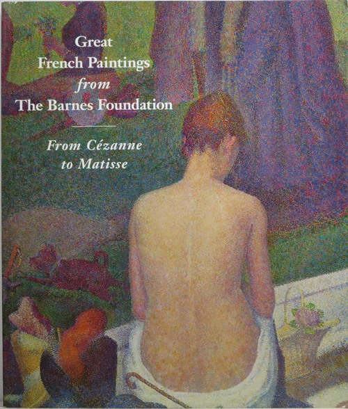Great French Paintings from the Barnes Foundation: From Czanne to Matisse