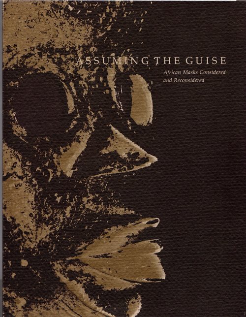 Assuming the Guise: African Mask Considered and Reconsidered