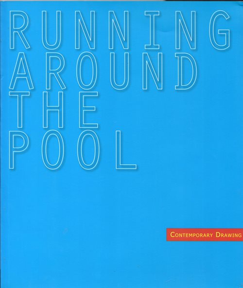 Running Around the Pool: Contemporary Drawing