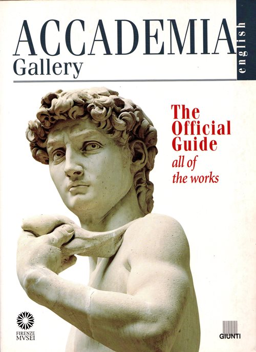 Accademia Gallery: The Official Guide to All of the Works