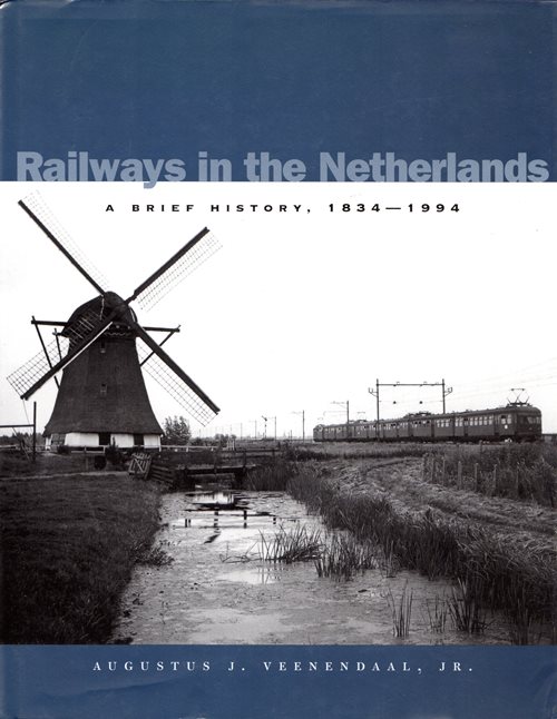 Railways in the Netherlands: A Brief History, 1834 - 1994