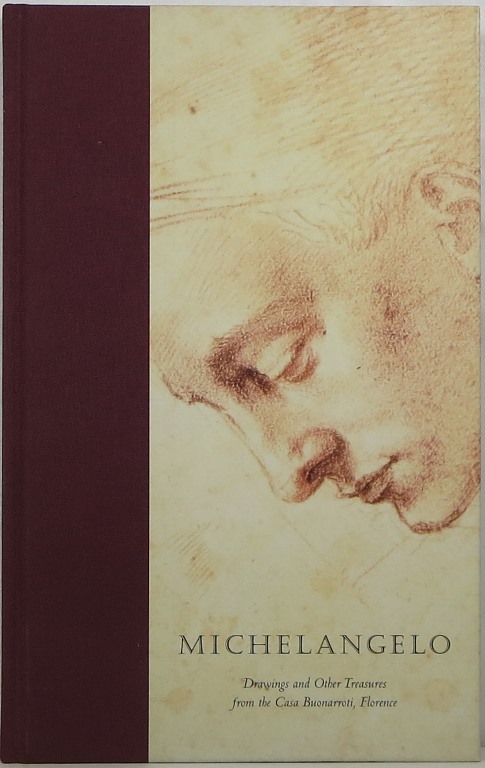 Michelangelo: Drawings and Other Treasures from the Casa Buonarroti, Florence