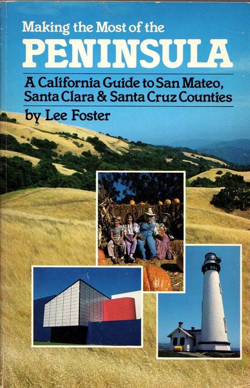 Making the Most of the Peninsula: A California Guide to San Mateo, Santa Clara & Santa Cruz Counties