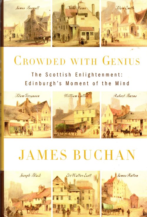 Crowded with Genius: The Scottish Enlightenment: Edinburgh's Moment of the Mind