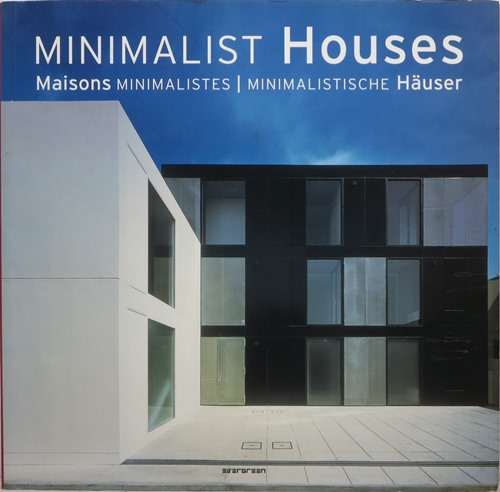 Minimalist Houses Maisons Minimalistes - Minimalistische Huser