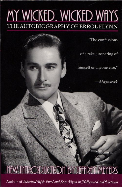 My Wicked, Wicked Ways: The Autobiography of Errol Flynn