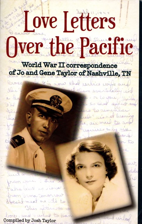 Love Letters Over the Pacific: World War II Correspondence of Jo and Gene Taylor of Nashville, TN