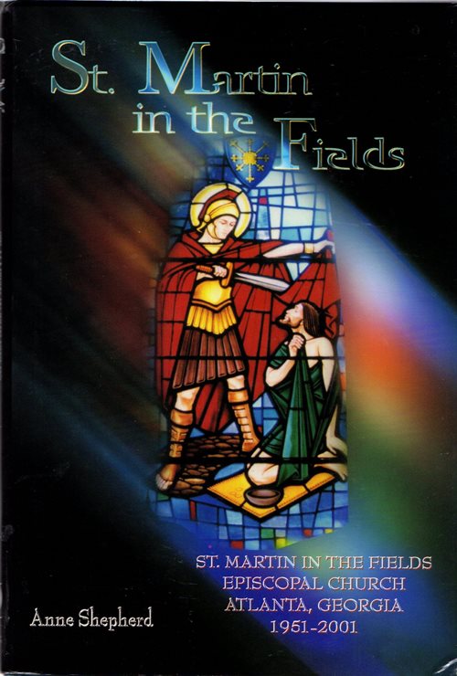 St. Martin in the Fields: St. Martin in the Fields Episcopal Church Atlanta, Georgia 1951-2001