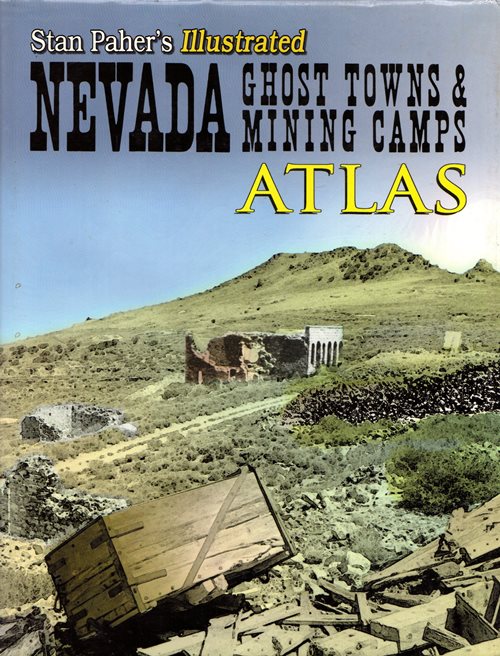 Nevada Ghost Towns & Mining Camps: Atlas