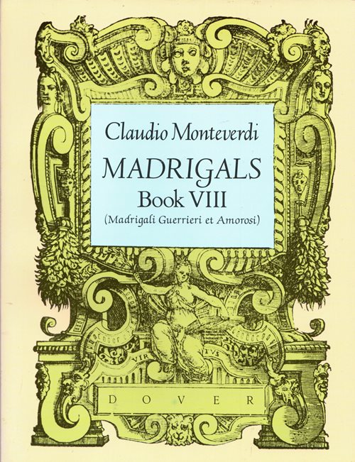 Madrigals, Book VIII (Madrigali Guerrieri et Amorosi)