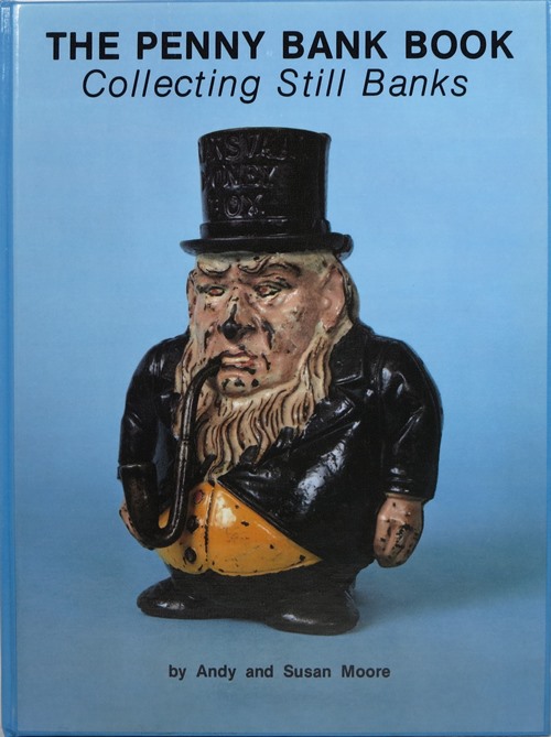 The Penny Bank Book: Collecting Still Banks Through the Penny Door