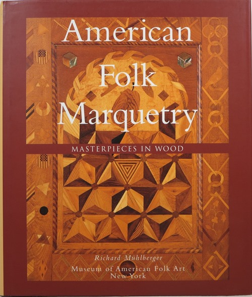American Folk Marquetry: Masterpieces in Wood