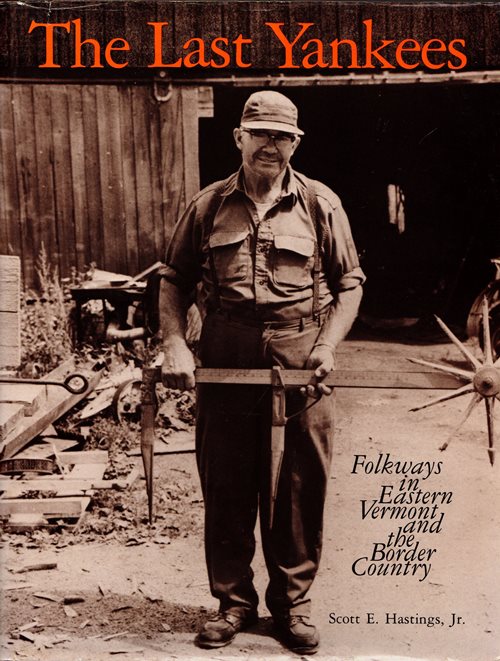 Image for The Last Yankees: Folkways in Eastern Vermont and the Border Country The Last Yankees: Folkways in Eastern Vermont and the Border Country