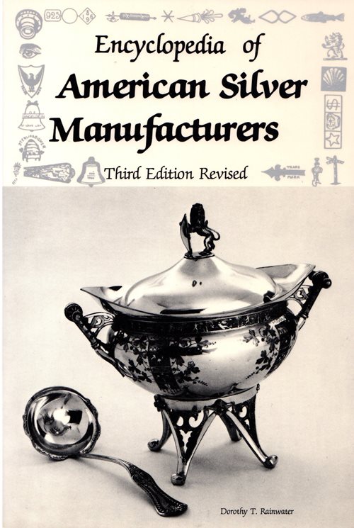 Encyclopedia of American Silver Manufacturers (Third Edition Revised)