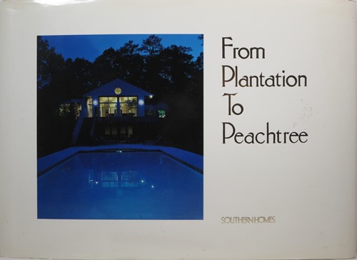 From Plantation to Peachtree: A Century and a Half of Classic Atlanta Homes