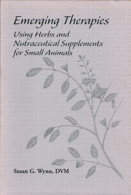 Emerging Therapies: Using Herbal and Nutraceutical Supplements for Small Animals