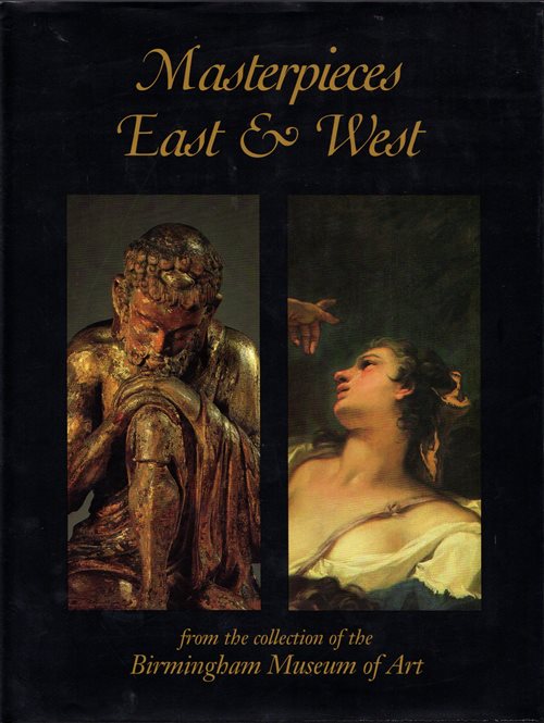 Masterpieces East & West from the Collection of the Birmingham Museum of Art