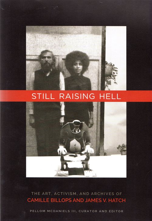 Still Raising Hell: The Art, Activism, and Archives of Camille Billops and James V. Hatch
