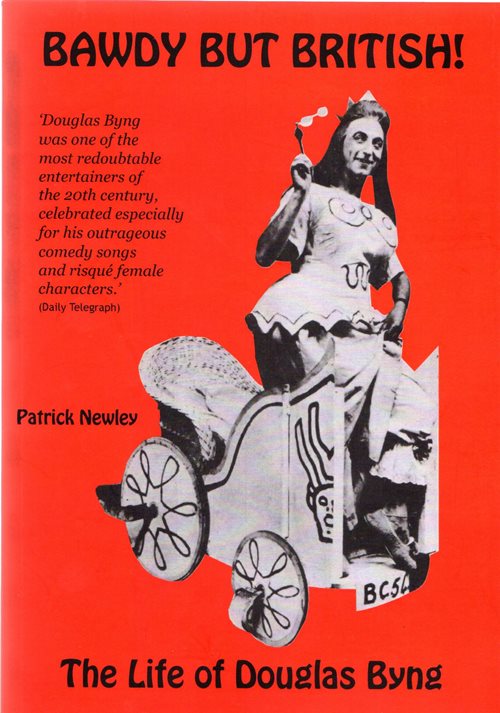 Bawdy but British! The Life of Douglas Byng