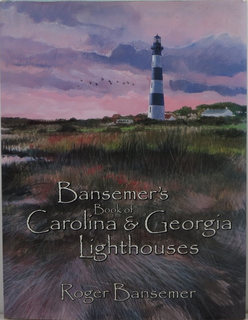 Image for Bansemer's Book of Carolina & Georgia Lighthouses Bansemer's Book of Carolina & Georgia Lighthouses