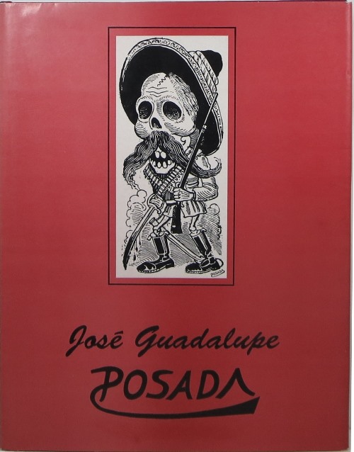 Image for Jos Guadalupe Posada: Ilustrador de la Vida Mexicana Jos Guadalupe Posada: Ilustrador de la Vida Mexicana