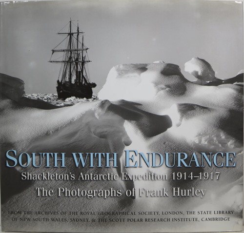 South with Endurance: Shackleton's Antarctic Expedition 1914-1917 - The Photographs of Frank Hurley
