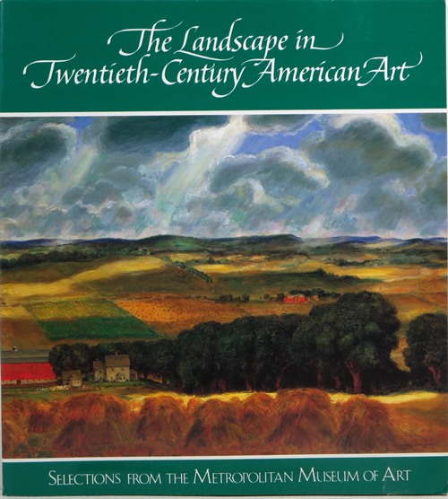 Image for The Landscape in Twentieth-Century American Art: Selections from the Metropolitan Museum of Art The Landscape in Twentieth-Century American Art: Selections from the Metropolitan Museum of Art