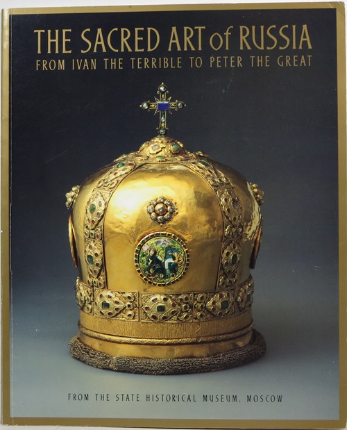 Image for The Sacred Art of Russia from Ivan the Terrible to Peter the Great The Sacred Art of Russia from Ivan the Terrible to Peter the Great