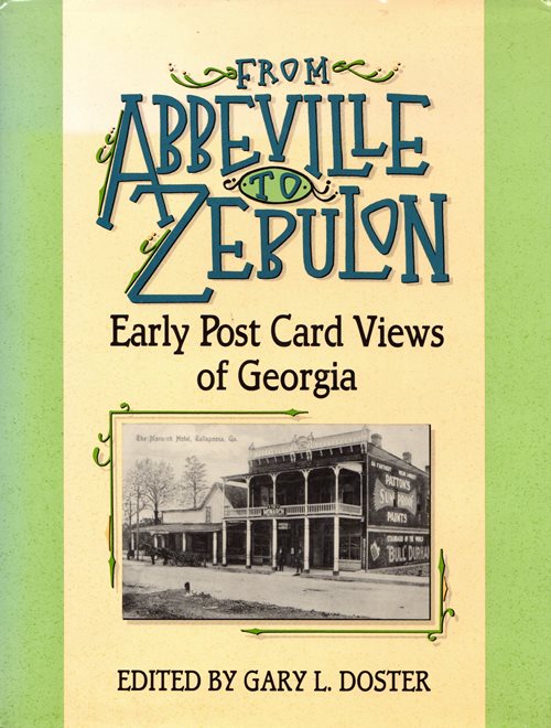 Image for From Abbeville to Zebulon: Early Post Card Views of Georgia From Abbeville to Zebulon: Early Post Card Views of Georgia
