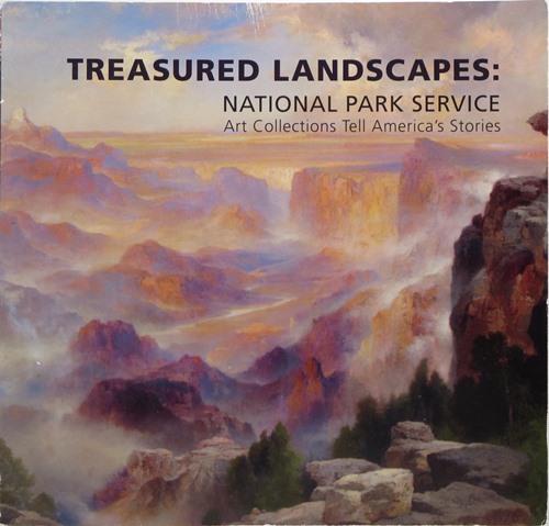 Image for Treasured Landscapes: National Park Service Art Collections Tell America's Stories Treasured Landscapes: National Park Service Art Collections Tell America's Stories