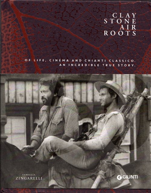 Clay Stone Air Roots: Of Line, Cinema and Chianti Classico - An Incredible True Story