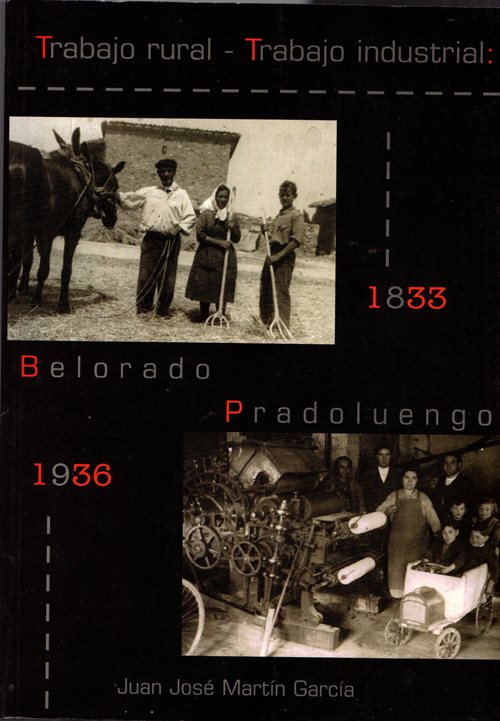 Image for Trabajo Rural - Trabajo Industrial: Belorado y Pradoluengo (1833-1936) Trabajo Rural - Trabajo Industrial: Belorado y Pradoluengo (1833-1936)